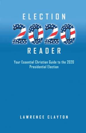 Election 2020 Reader de Lawrence Clayton