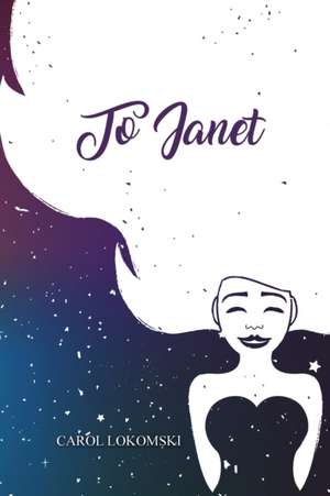 To Janet de Carol Lokomski
