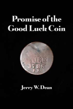 Promise of the Good Luck Coin de Jerry W. Dean