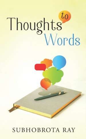 Thoughts to Words de Subhobrota Ray