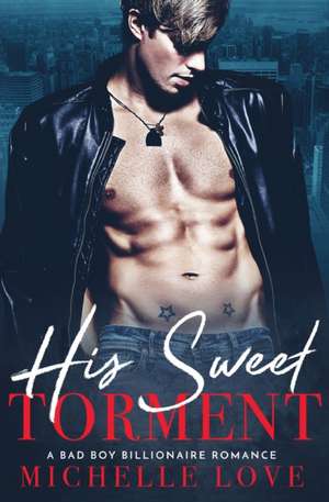 His Sweet Torment de Michelle Love