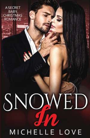 Snowed In de Michelle Love