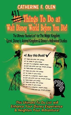 One Hundred Things to do at Walt Disney World Before you Die de Catherine F. Olen