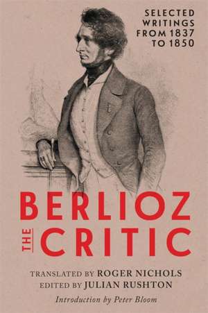 Berlioz the Critic de Roger Nichols