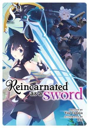 Reincarnated as a Sword (Light Novel) Vol. 8 de Yuu Tanaka