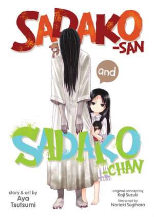 Sadako-San and Sadako-Chan de Noriaki Sugihara