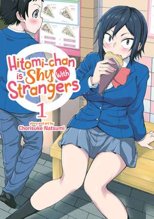 Hitomi-Chan Is Shy with Strangers Vol. 1 de Chorisuke Natsumi