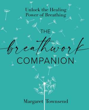 The Breathwork Companion de Margaret Townsend