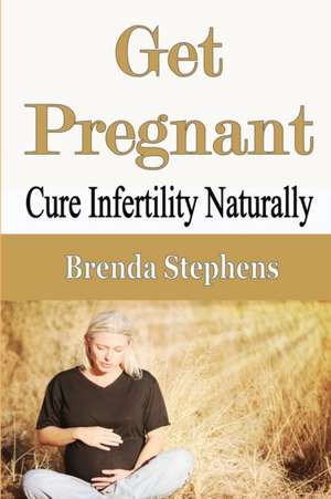 Get Pregnant de Brenda Stephens