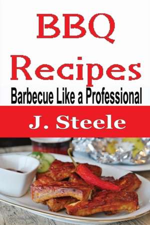 BBQ Recipes de J. Steele