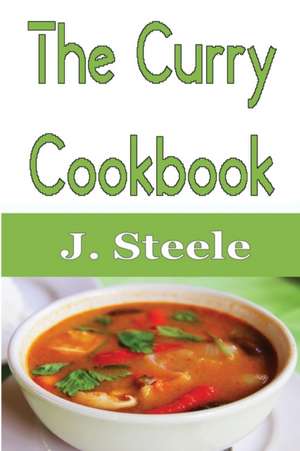 The Curry Cookbook de J. Steele