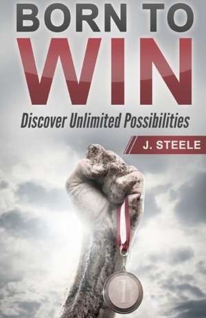 Born to Win de J. Steele