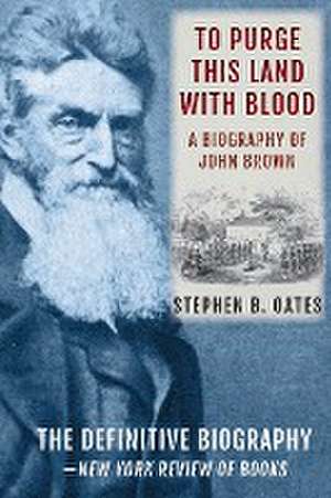 To Purge This Land with Blood de Stephen B. Oates