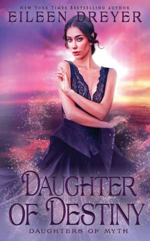 Daughter of Destiny de Eileen Dreyer