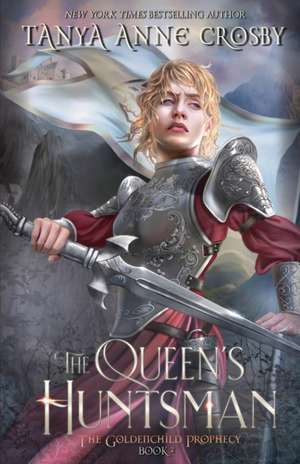 The Queen's Huntsman de Tanya Anne Crosby