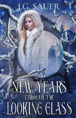 New Year's Through the Looking Glass de J. G. Sauer