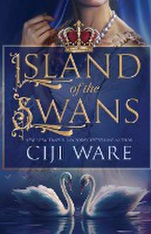 Island of the Swans de Ciji Ware