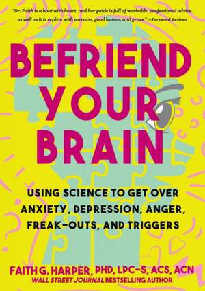 Befriend Your Brain de Faith G. Harper