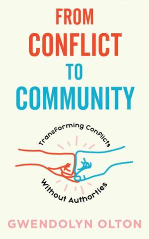 From Conflict to Community de Gwendolyn Olton