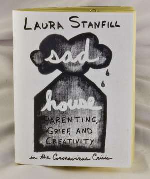 Sad House de Laura Stanfill