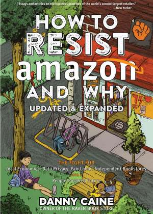 How To Resist Amazon And Why (2nd Edition) de Danny Caine