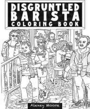 Disgruntled Barista Coloring Book de Alexey Katherine Moore