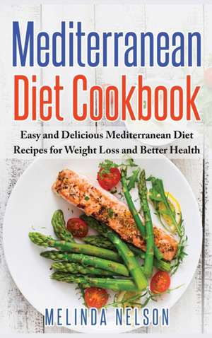 Mediterranean Diet Cookbook de Melinda Nelson