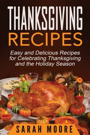 Thanksgiving Recipes de Sarah Moore