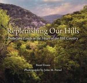 Replenishing Our Hills de Brent Evans