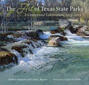 The Art of Texas State Parks de Andrew Sansom