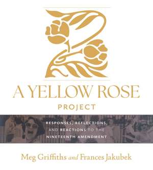 A Yellow Rose Project de Meg Griffiths