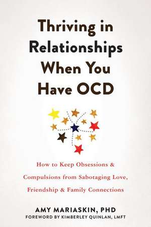 Thriving in Relationships When You Have Ocd de Amy Mariaskin