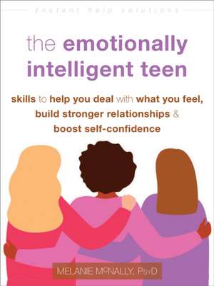 The Emotionally Intelligent Teen de Melanie McNally