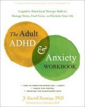 The Adult ADHD and Anxiety Workbook de J. R. Ramsay