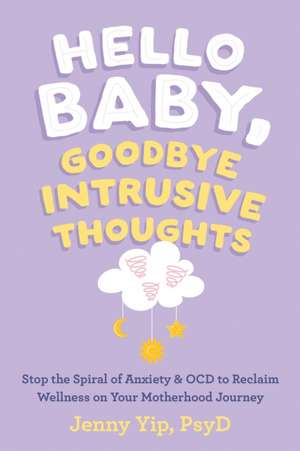 Hello Baby, Goodbye Intrusive Thoughts de Jenny Yip