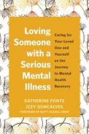 Loving Someone with a Serious Mental Illness de Katherine Ponte