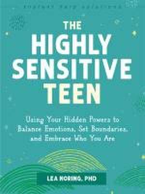 The Highly Sensitive Teen de Lea Noring