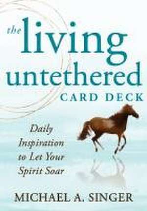 The Living Untethered Card Deck de Michael A. Singer