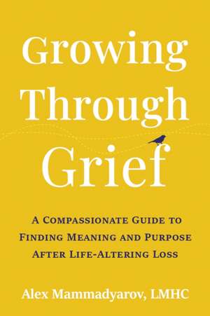 Growing Through Grief de Alex Mammadyarov