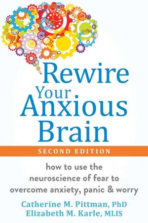 Rewire Your Anxious Brain de Catherine M Pittman