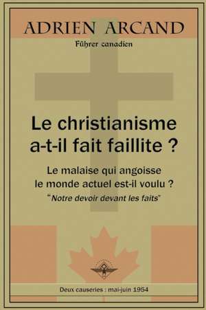 Le christianisme a-t-il fait faillite ? de Adrien Arcand