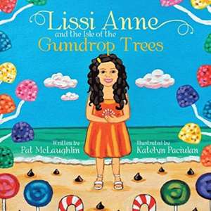 Lissi Anne and the Isle of the Gumdrop Trees de Pat Mclaughlin