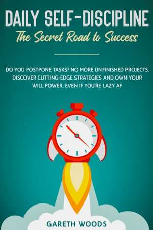 Daily Self-Discipline de Gareth Woods