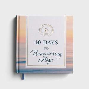 God of All Comfort: 40 Days to Unwavering Hope de Dayspring