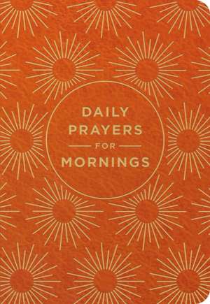 Daily Prayers for Mornings de Dayspring