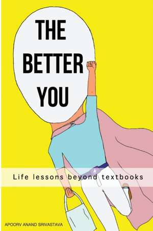 The Better You de Apoorv Anand Srivastava