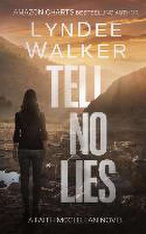 Tell No Lies de Lyndee Walker