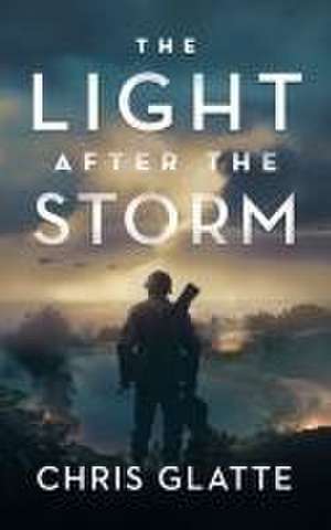 The Light After the Storm de Chris Glatte