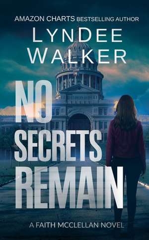 No Secrets Remain de Lyndee Walker