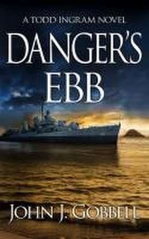 Danger's Ebb de John J Gobbell